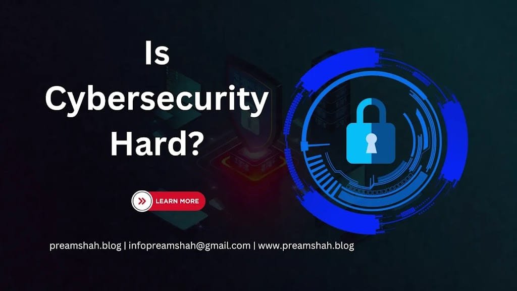 Is Cybersecurity Hard? A Complete Breakdown