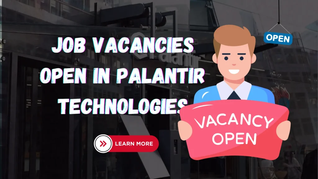 Job Vacancies Open in Palantir Technologies