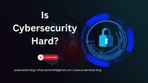 Is Cybersecurity Hard? A Complete Breakdown 2 Is 20Cybersecurity 20Hard