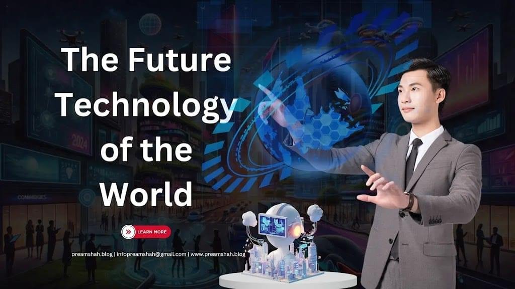 The Future Technology of the World 1 The Future Technology of the World