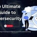 The Ultimate Guide to Cybersecurity 4 The Ultimate Guide to Cybersecurity