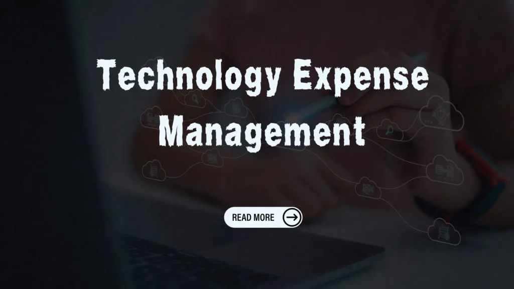 Technology Expense Management 8 Technology Expense Management